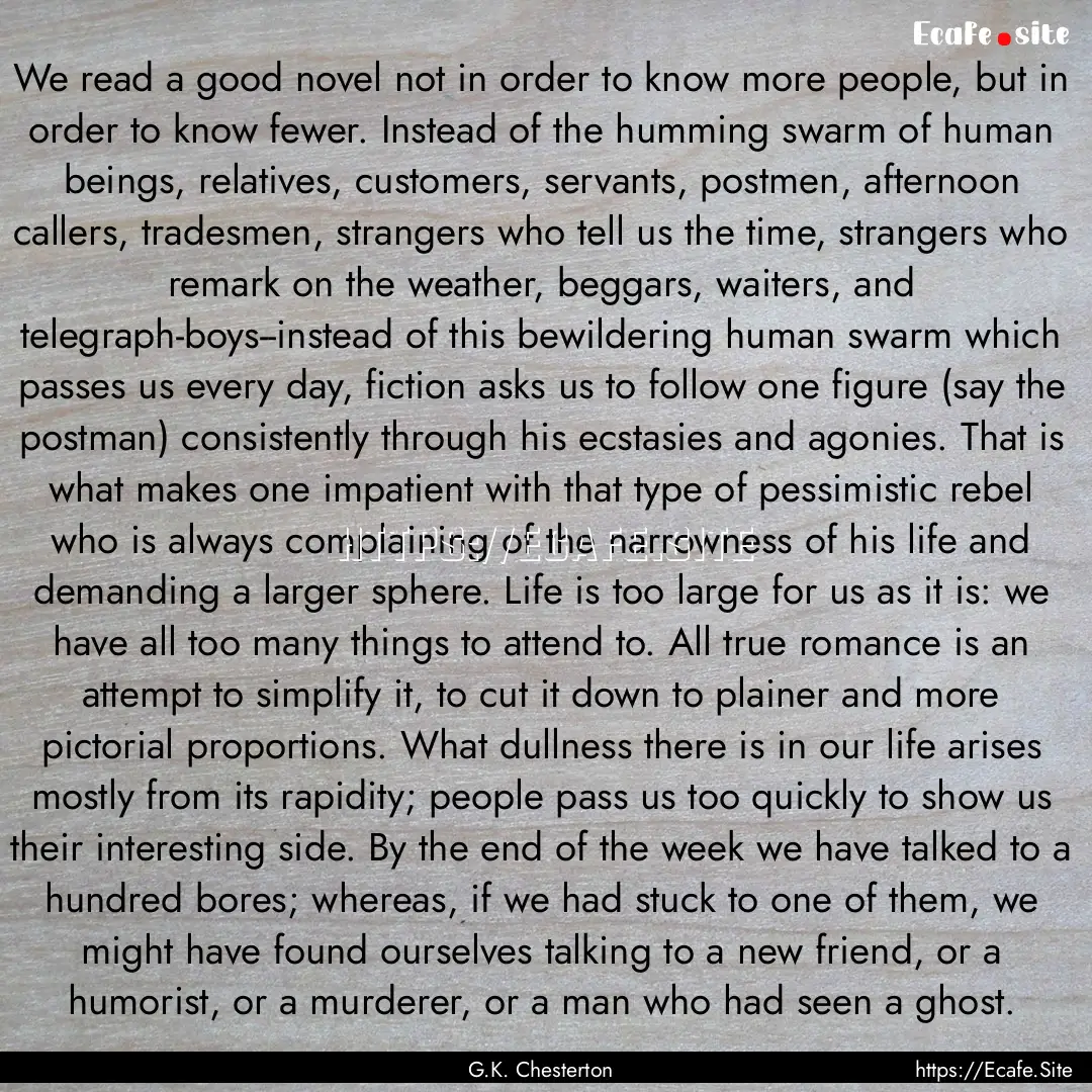 We read a good novel not in order to know.... : Quote by G.K. Chesterton