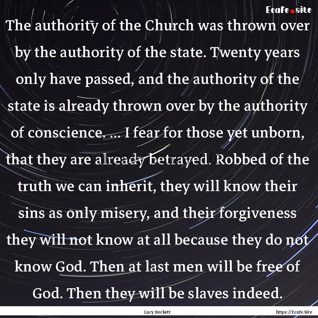 The authority of the Church was thrown over.... : Quote by Lucy Beckett