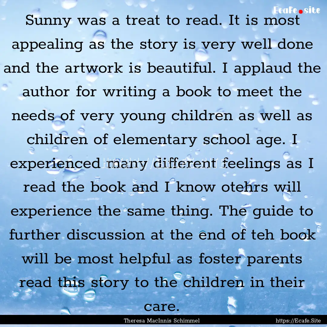 Sunny was a treat to read. It is most appealing.... : Quote by Theresa MacInnis Schimmel