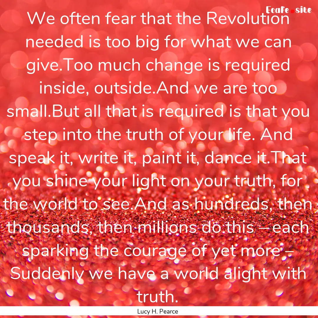 We often fear that the Revolution needed.... : Quote by Lucy H. Pearce