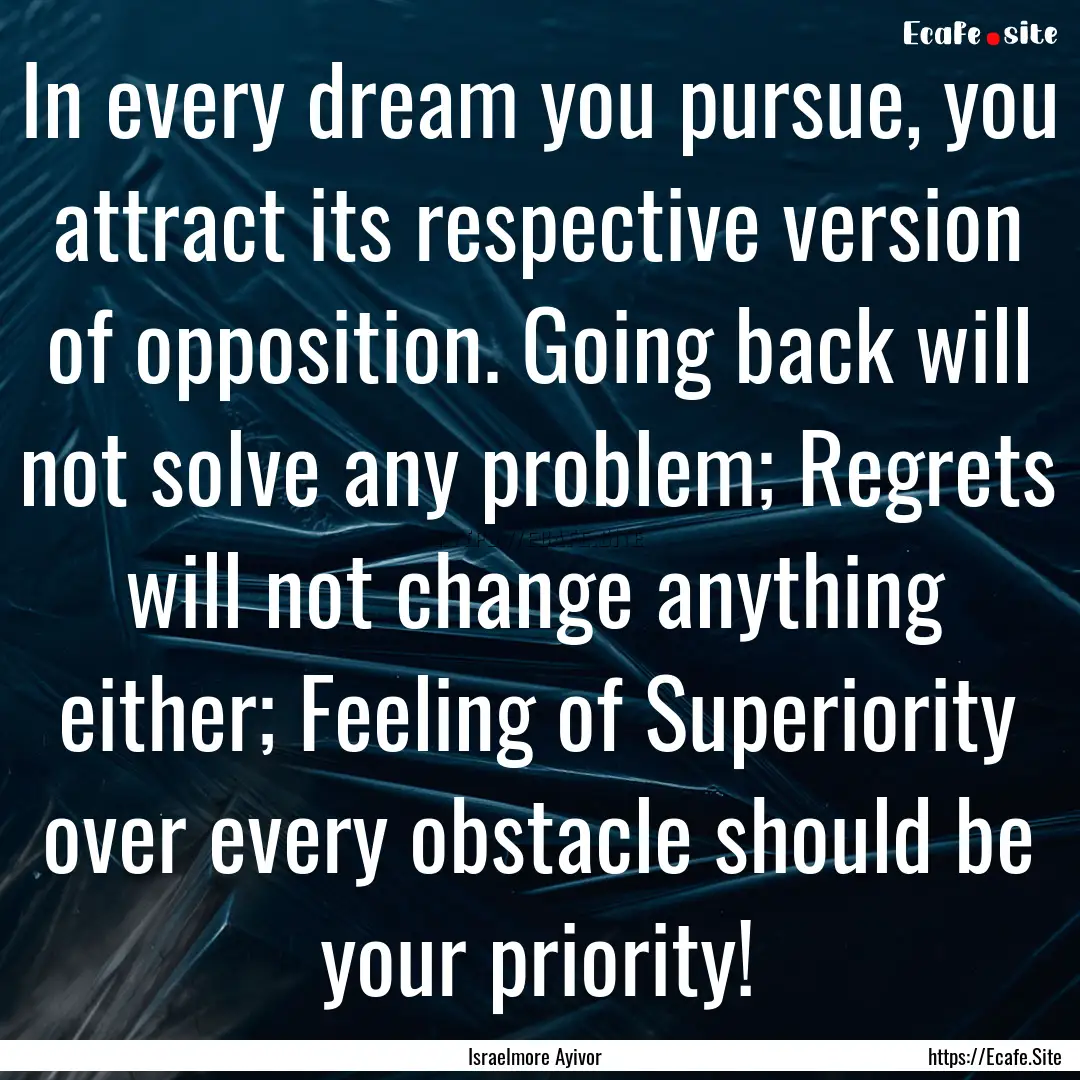 In every dream you pursue, you attract its.... : Quote by Israelmore Ayivor