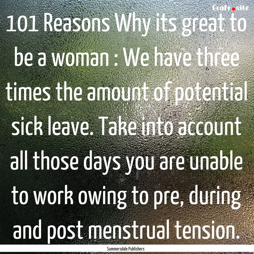 101 Reasons Why its great to be a woman :.... : Quote by Summersdale Publishers