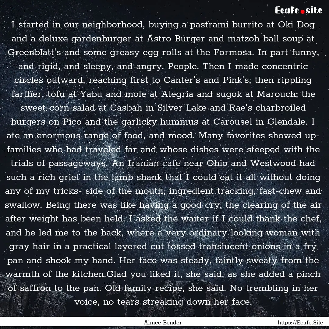 I started in our neighborhood, buying a pastrami.... : Quote by Aimee Bender