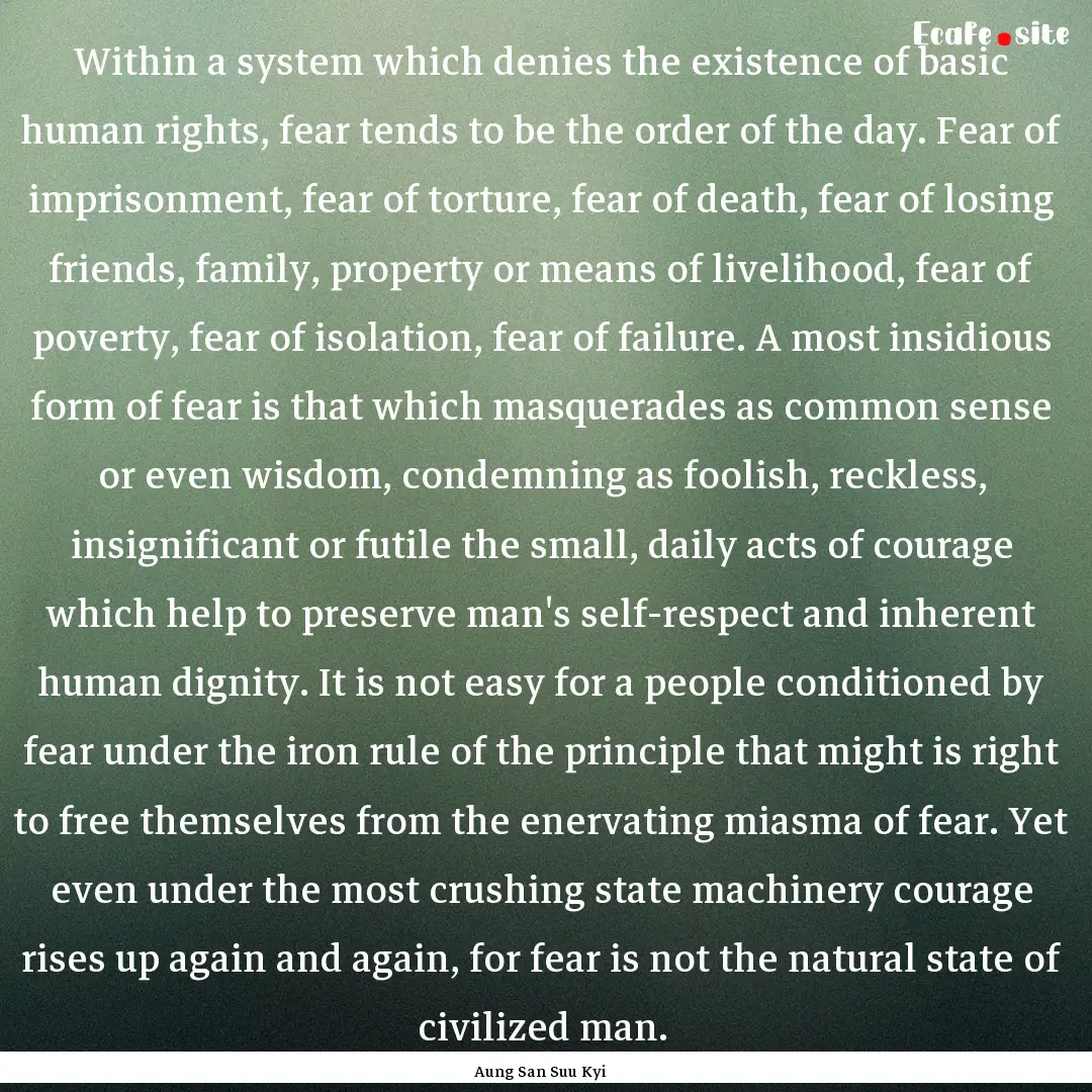 Within a system which denies the existence.... : Quote by Aung San Suu Kyi