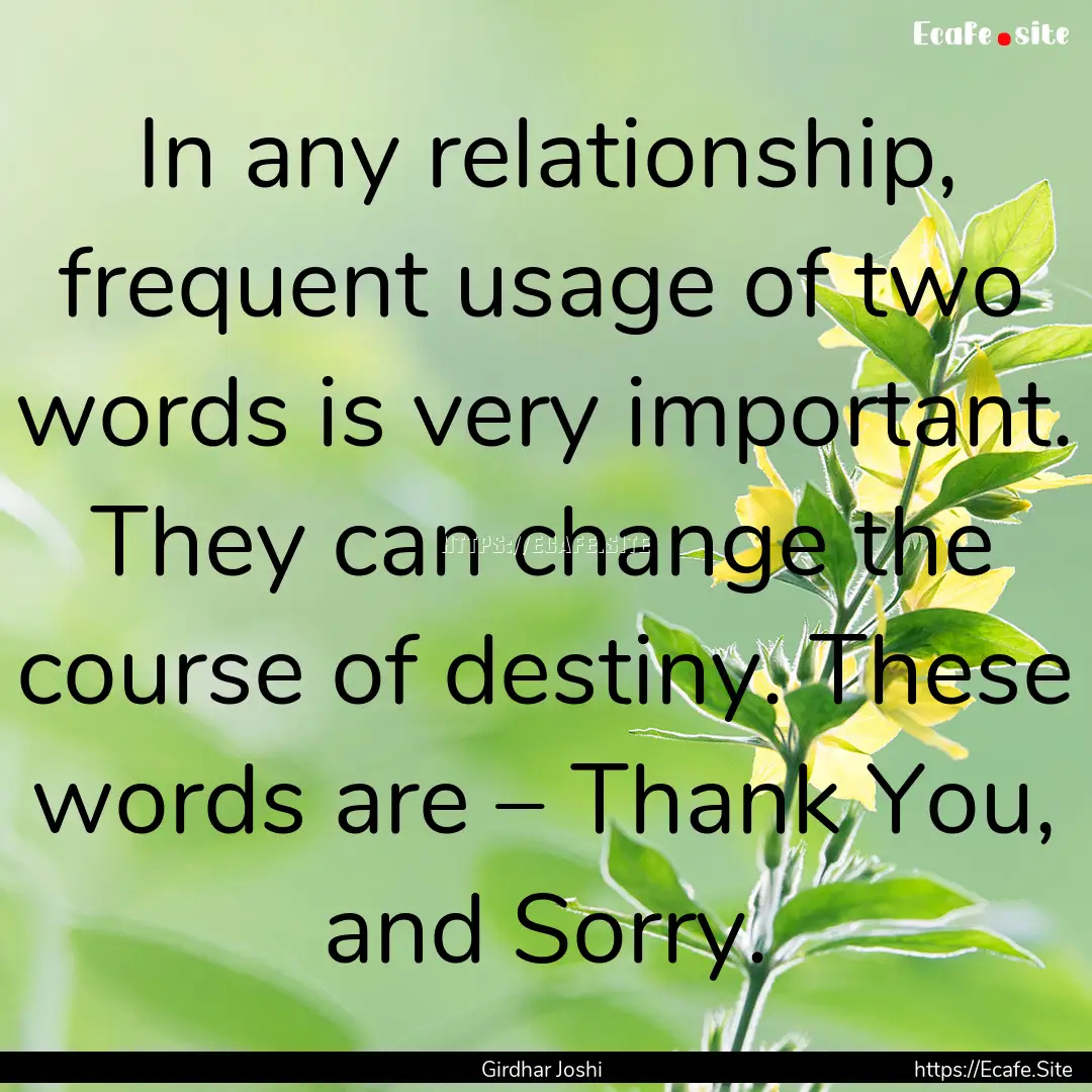 In any relationship, frequent usage of two.... : Quote by Girdhar Joshi