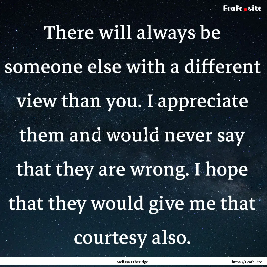 There will always be someone else with a.... : Quote by Melissa Etheridge