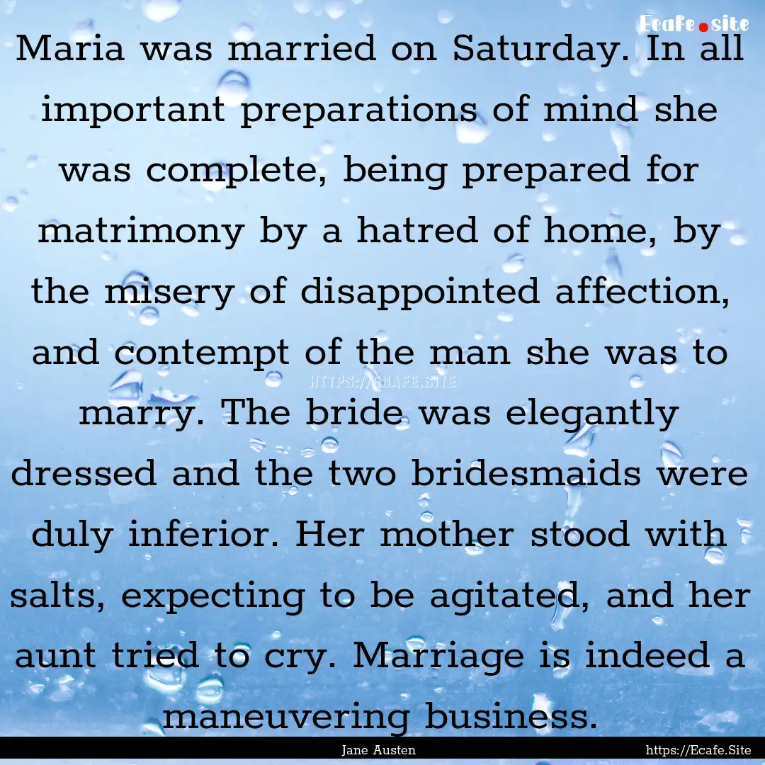 Maria was married on Saturday. In all important.... : Quote by Jane Austen