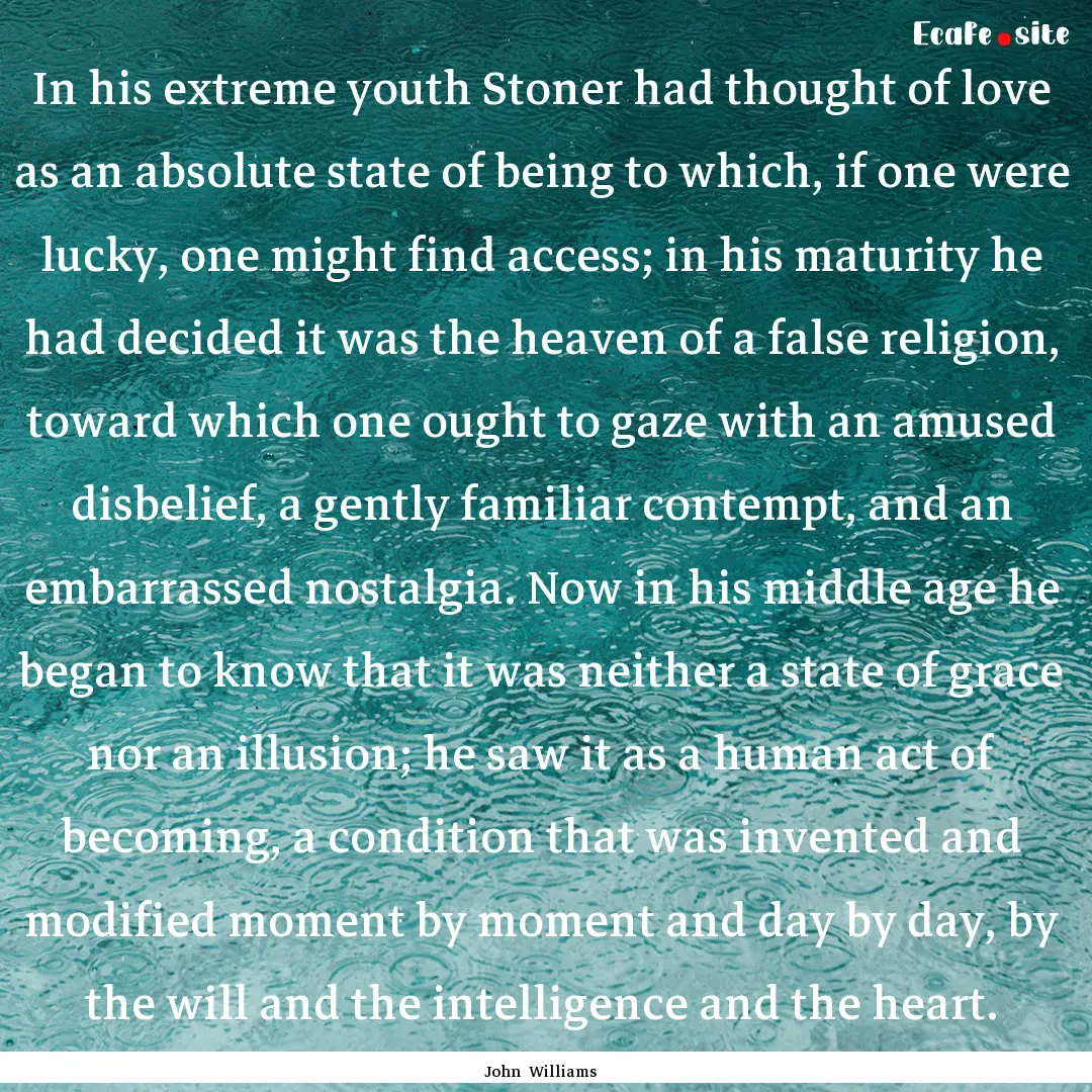 In his extreme youth Stoner had thought of.... : Quote by John Williams