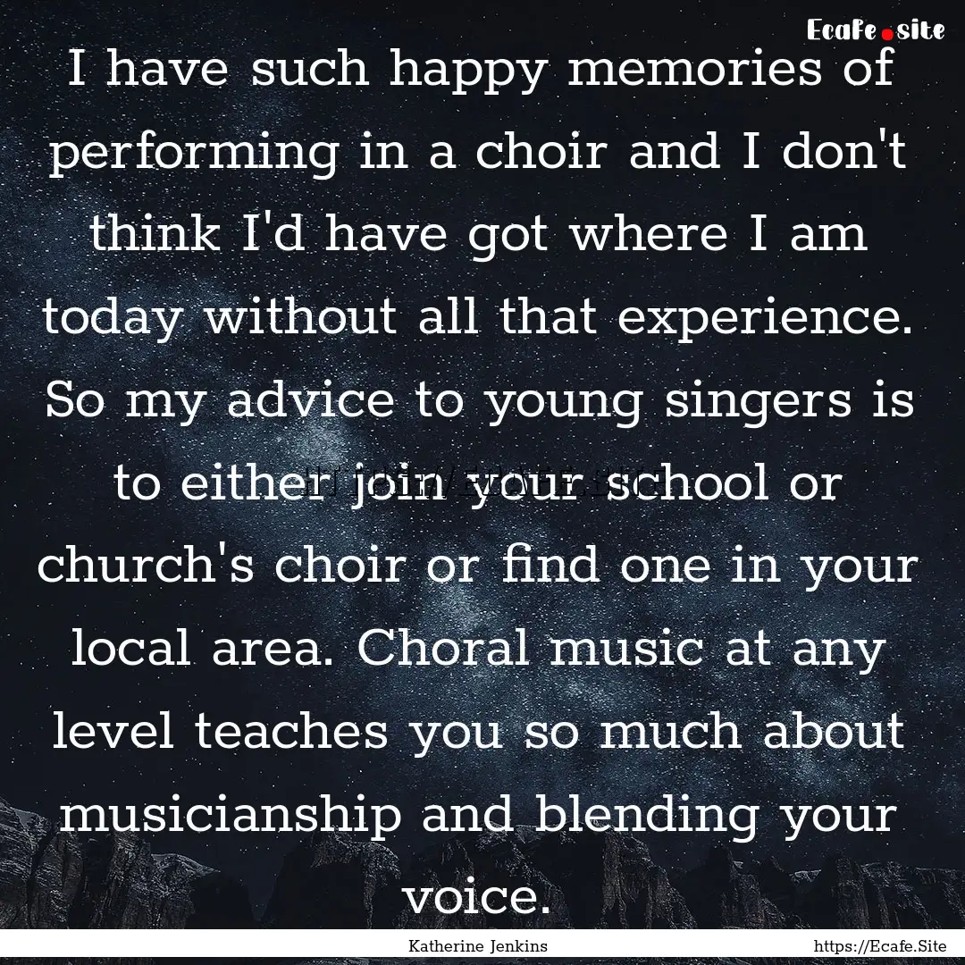 I have such happy memories of performing.... : Quote by Katherine Jenkins