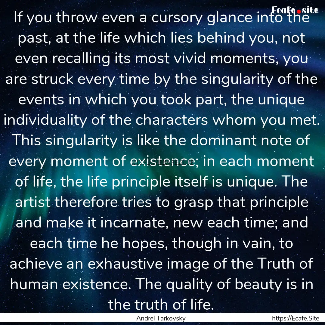 If you throw even a cursory glance into the.... : Quote by Andrei Tarkovsky