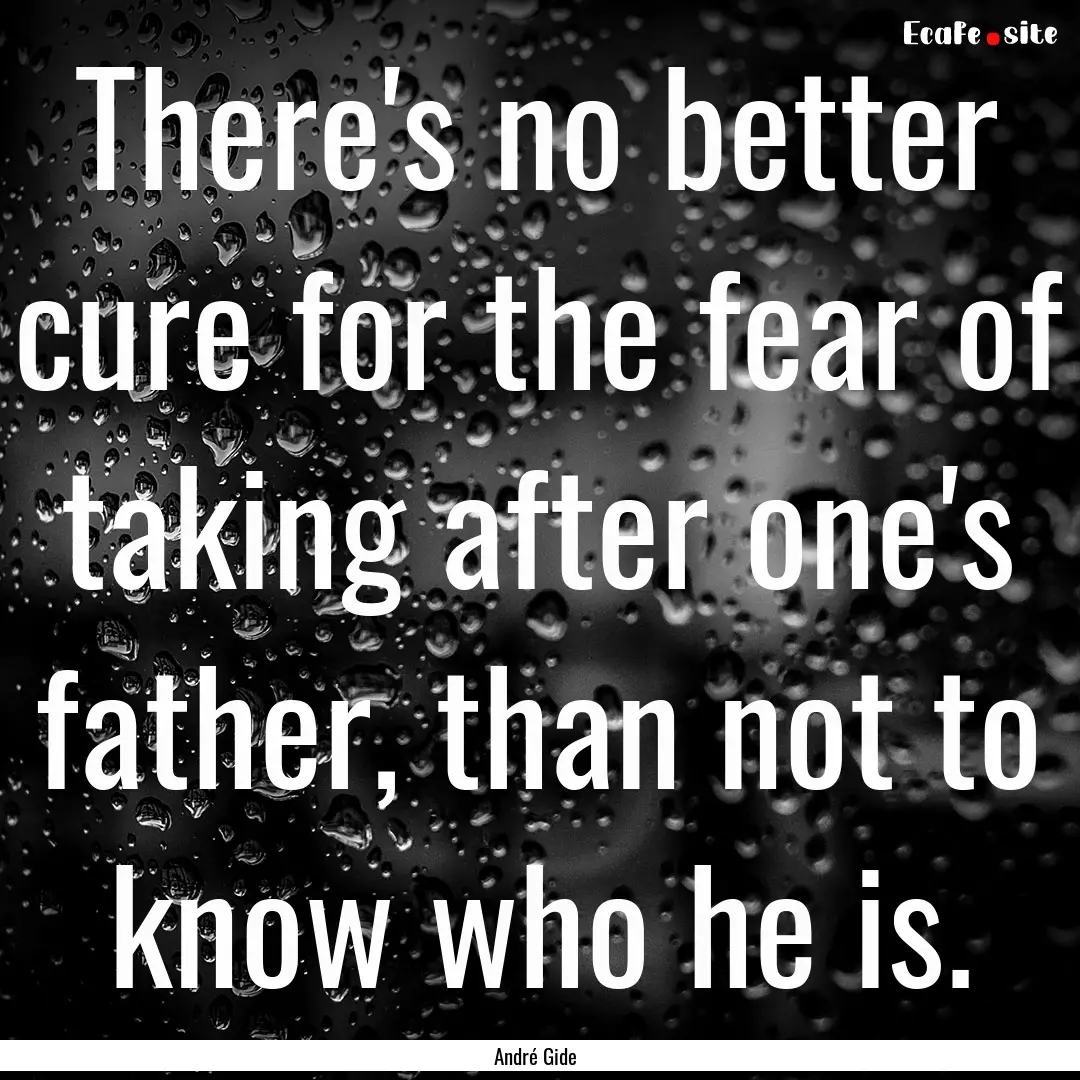 There's no better cure for the fear of taking.... : Quote by André Gide