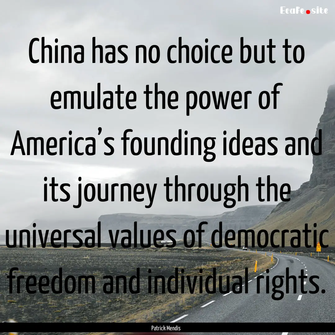 China has no choice but to emulate the power.... : Quote by Patrick Mendis