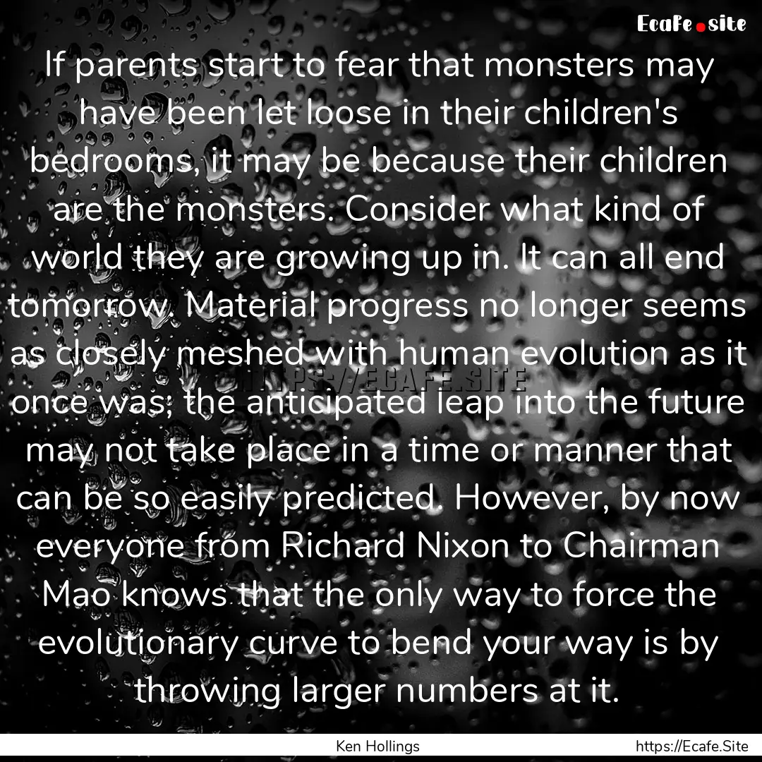 If parents start to fear that monsters may.... : Quote by Ken Hollings