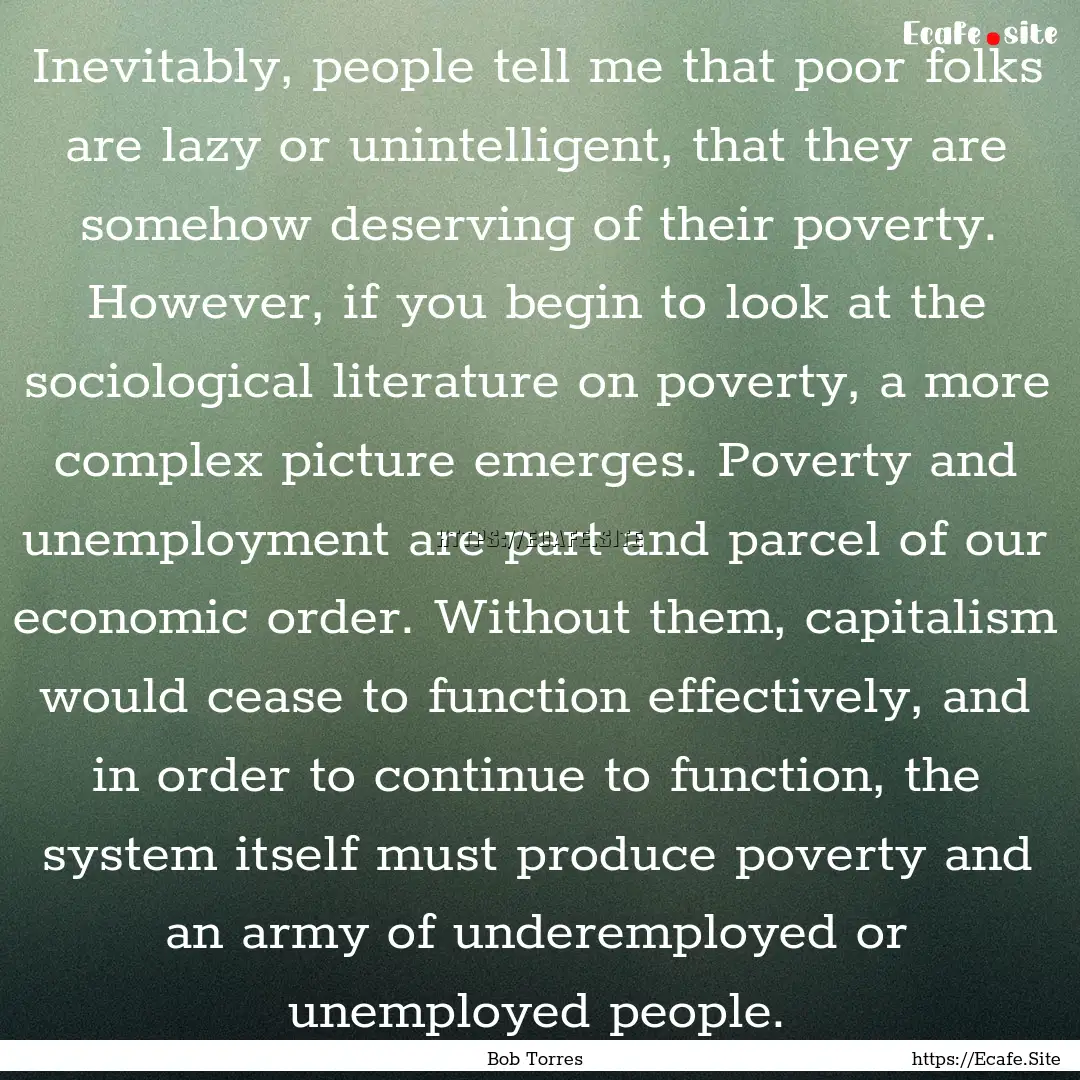 Inevitably, people tell me that poor folks.... : Quote by Bob Torres