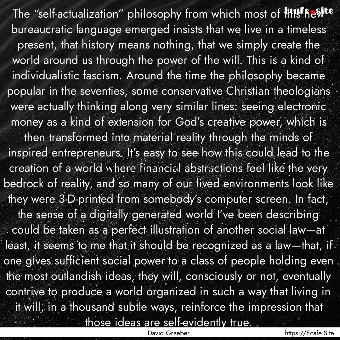 The “self-actualization” philosophy from.... : Quote by David Graeber