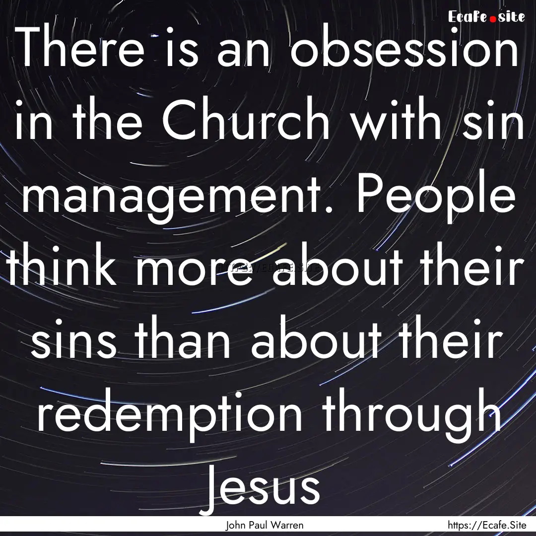 There is an obsession in the Church with.... : Quote by John Paul Warren