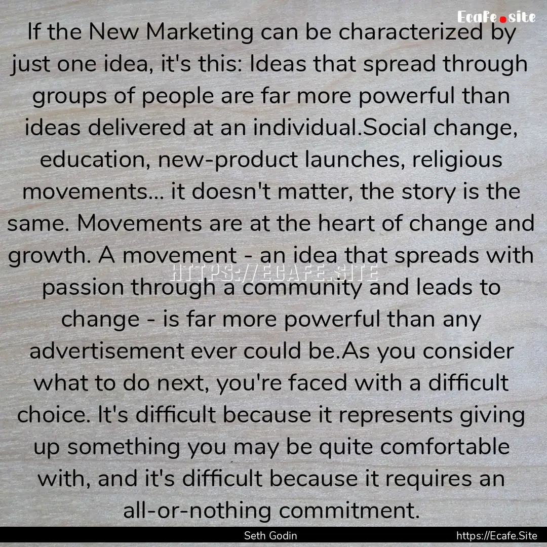 If the New Marketing can be characterized.... : Quote by Seth Godin