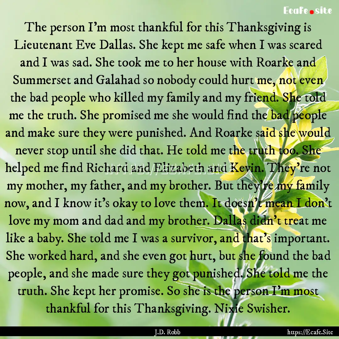 The person I'm most thankful for this Thanksgiving.... : Quote by J.D. Robb