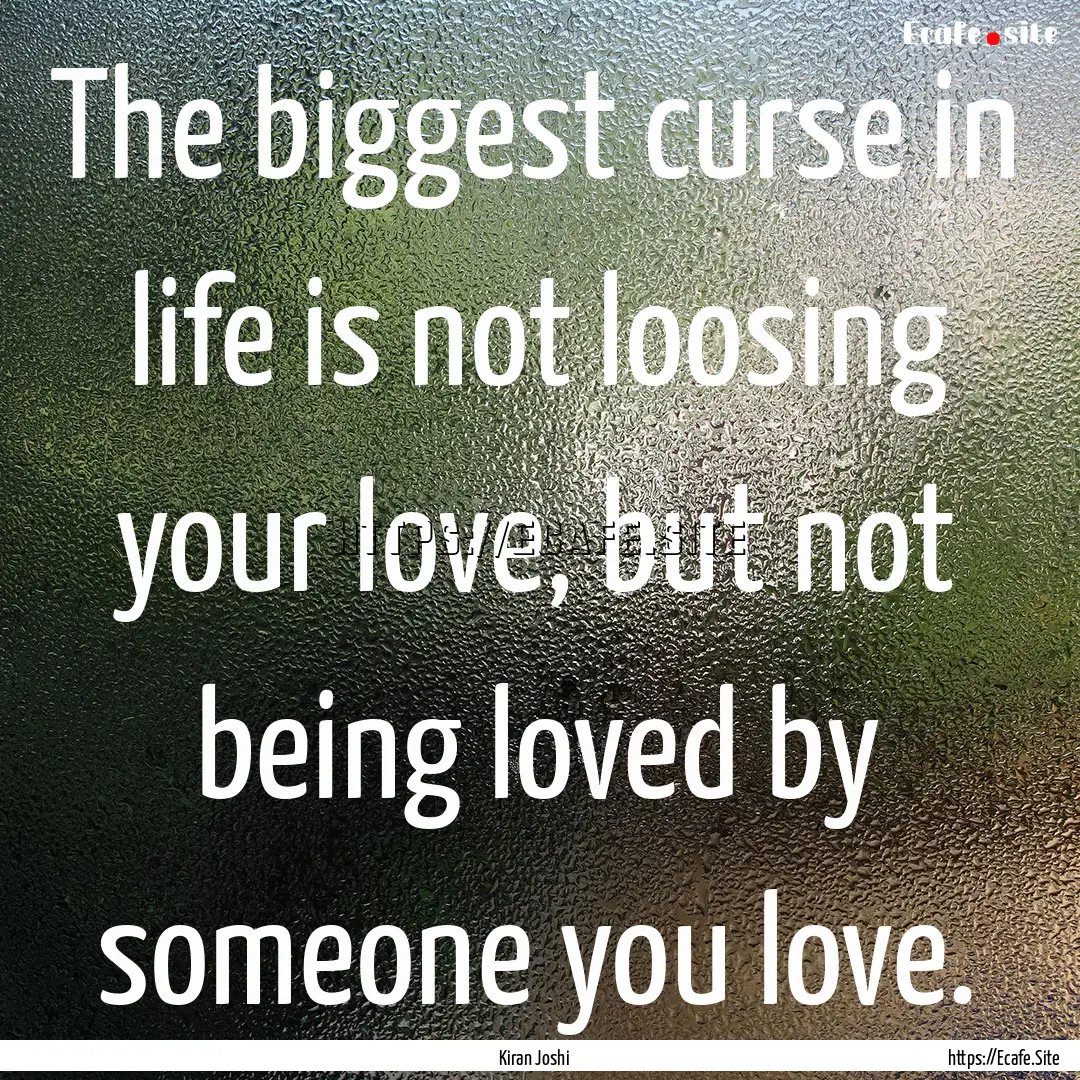 The biggest curse in life is not loosing.... : Quote by Kiran Joshi