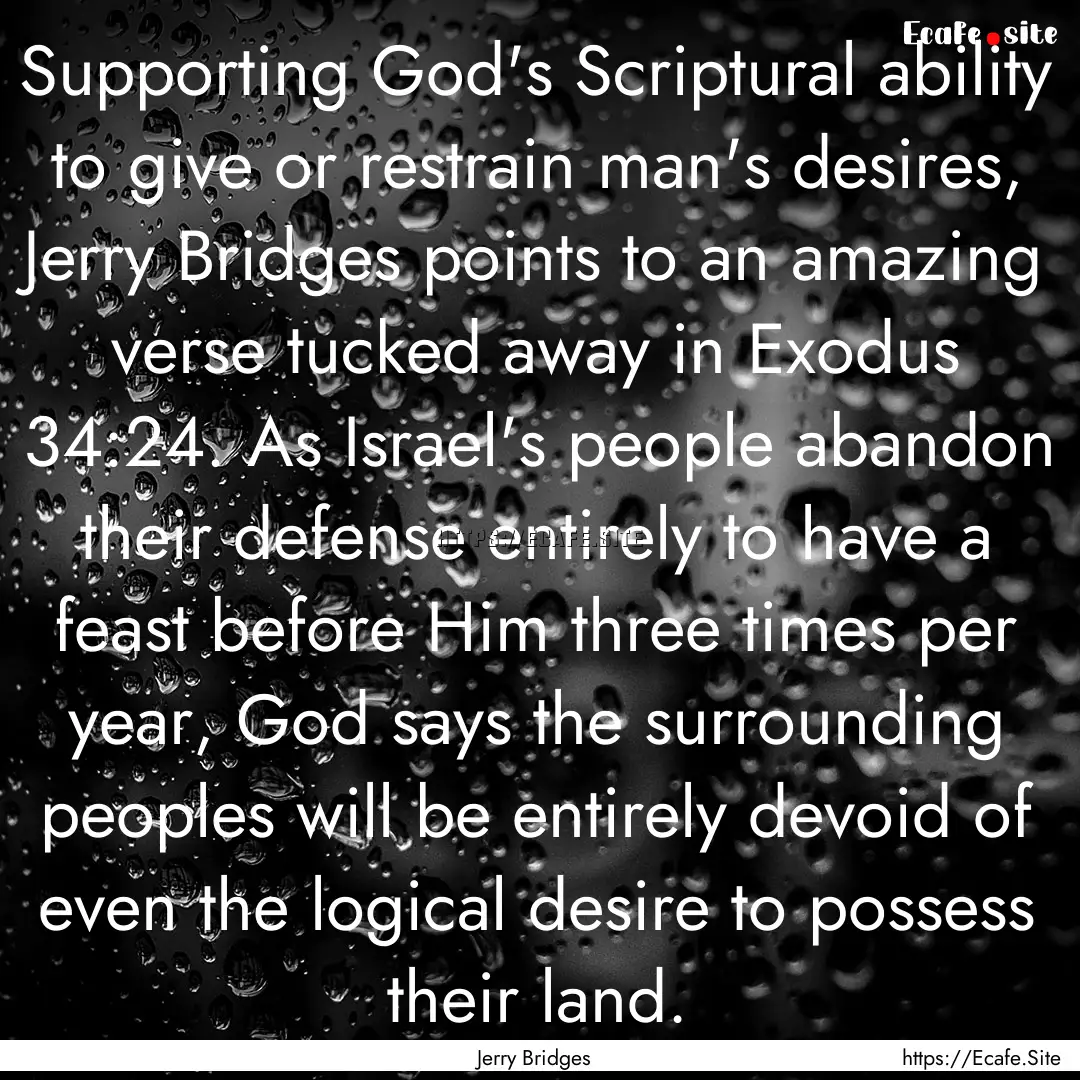 Supporting God's Scriptural ability to give.... : Quote by Jerry Bridges