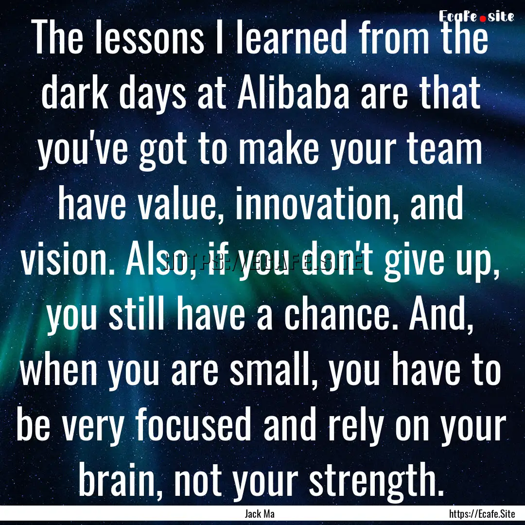 The lessons I learned from the dark days.... : Quote by Jack Ma