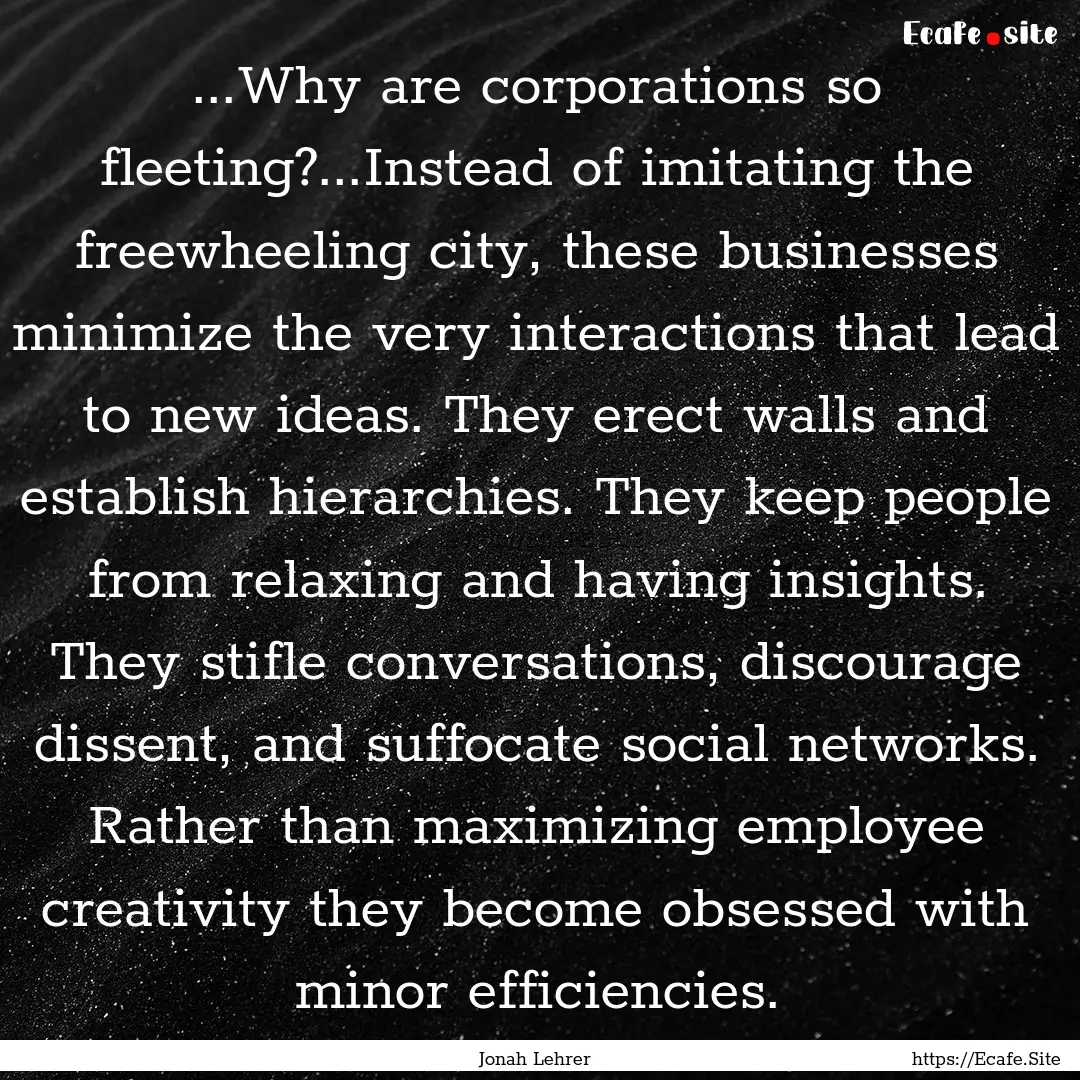 ...Why are corporations so fleeting?...Instead.... : Quote by Jonah Lehrer