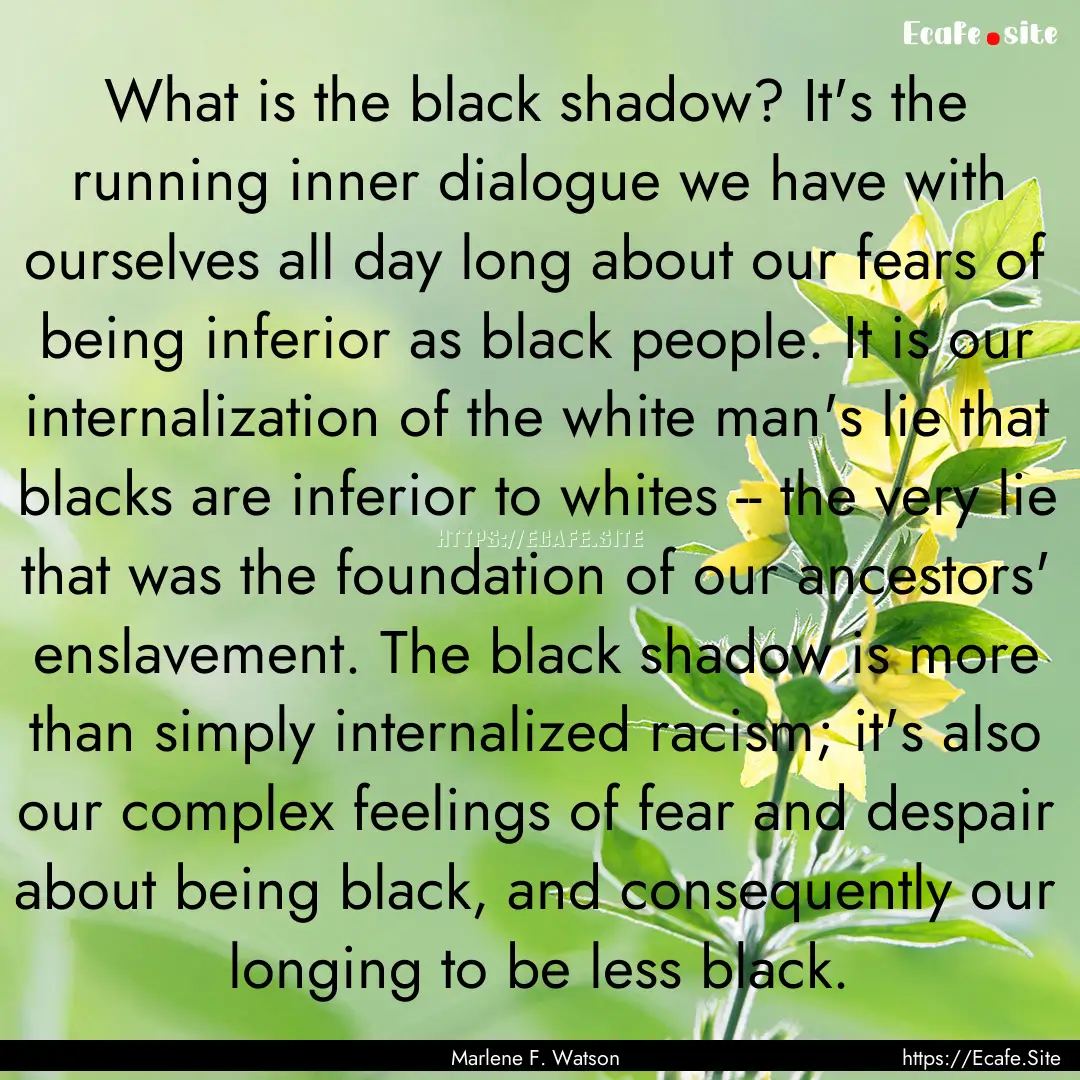 What is the black shadow? It's the running.... : Quote by Marlene F. Watson