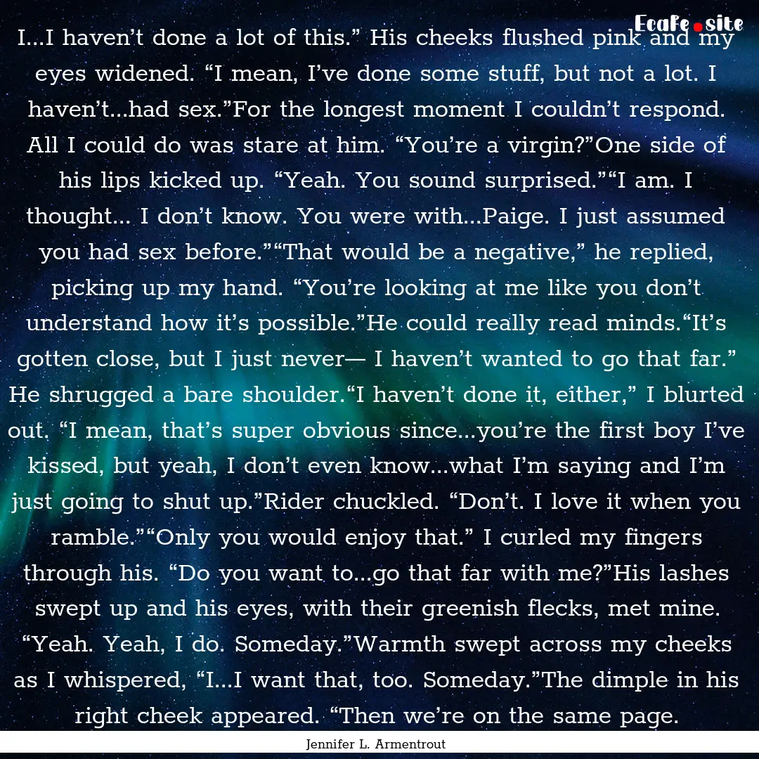 I...I haven’t done a lot of this.” His.... : Quote by Jennifer L. Armentrout