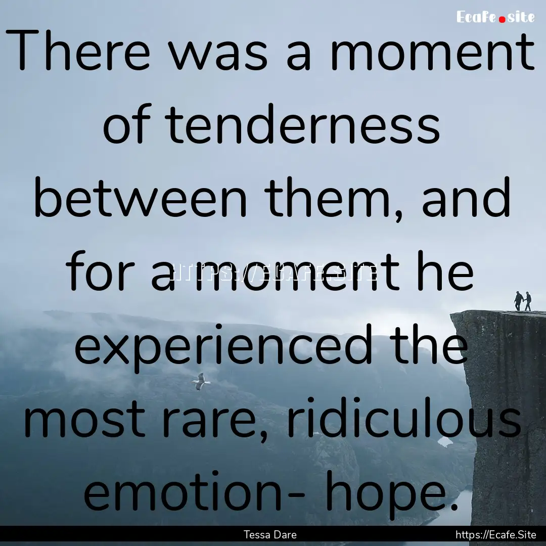 There was a moment of tenderness between.... : Quote by Tessa Dare