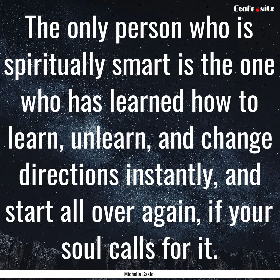 The only person who is spiritually smart.... : Quote by Michelle Casto