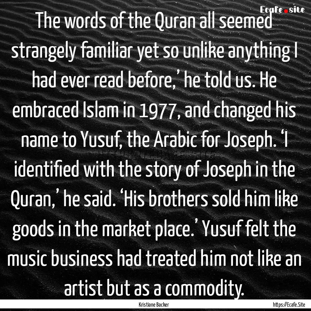 The words of the Quran all seemed strangely.... : Quote by Kristiane Backer