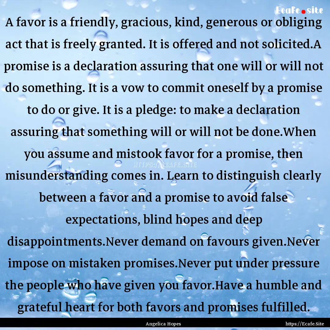 A favor is a friendly, gracious, kind, generous.... : Quote by Angelica Hopes