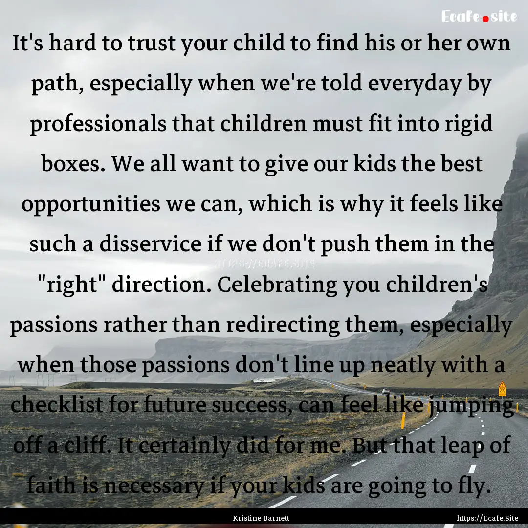 It's hard to trust your child to find his.... : Quote by Kristine Barnett