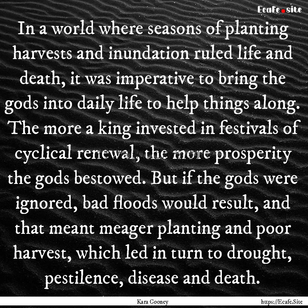 In a world where seasons of planting harvests.... : Quote by Kara Cooney