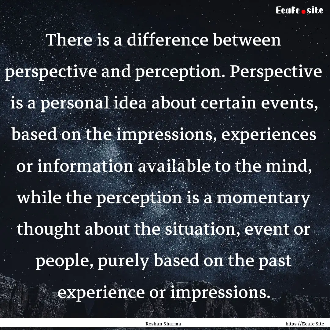 There is a difference between perspective.... : Quote by Roshan Sharma