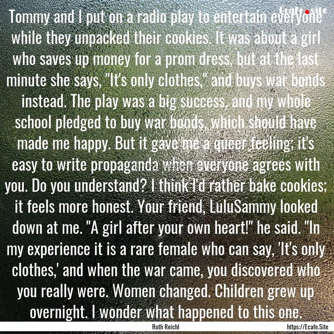 Tommy and I put on a radio play to entertain.... : Quote by Ruth Reichl