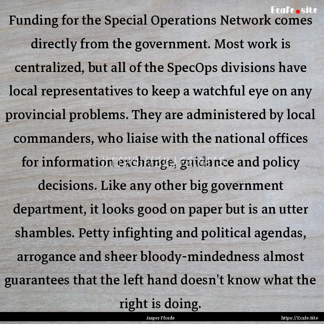 Funding for the Special Operations Network.... : Quote by Jasper Fforde