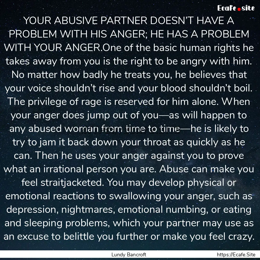 YOUR ABUSIVE PARTNER DOESN’T HAVE A PROBLEM.... : Quote by Lundy Bancroft