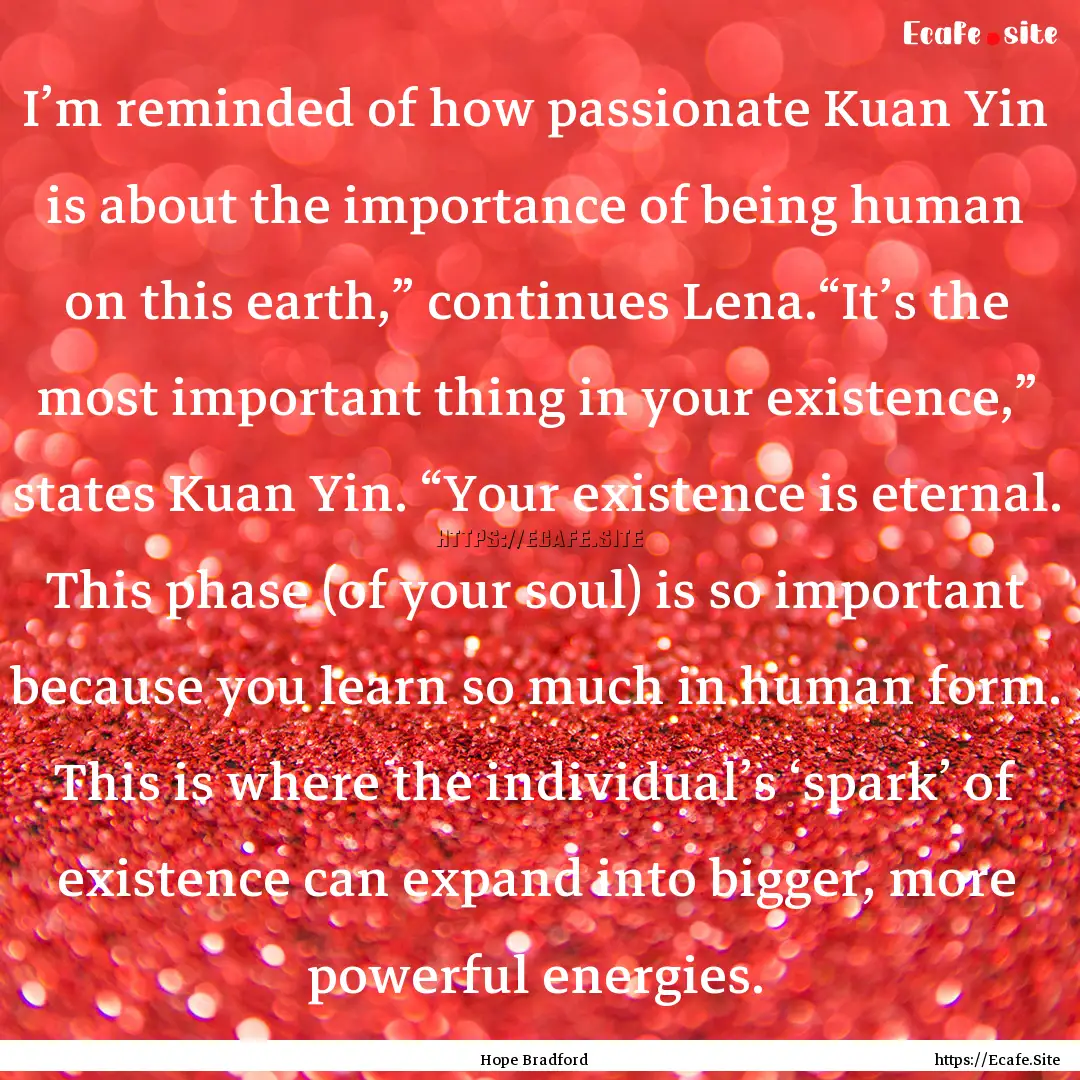 I’m reminded of how passionate Kuan Yin.... : Quote by Hope Bradford