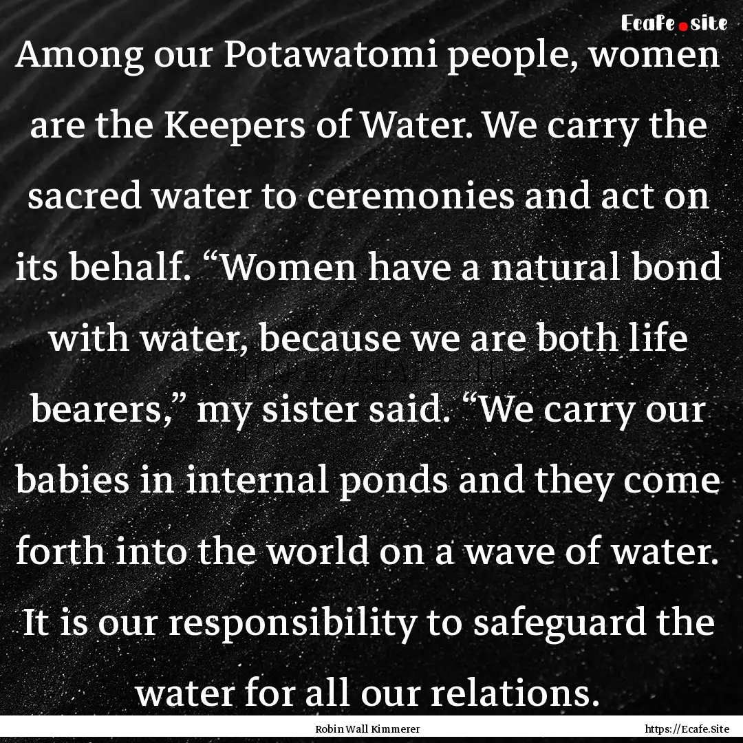 Among our Potawatomi people, women are the.... : Quote by Robin Wall Kimmerer