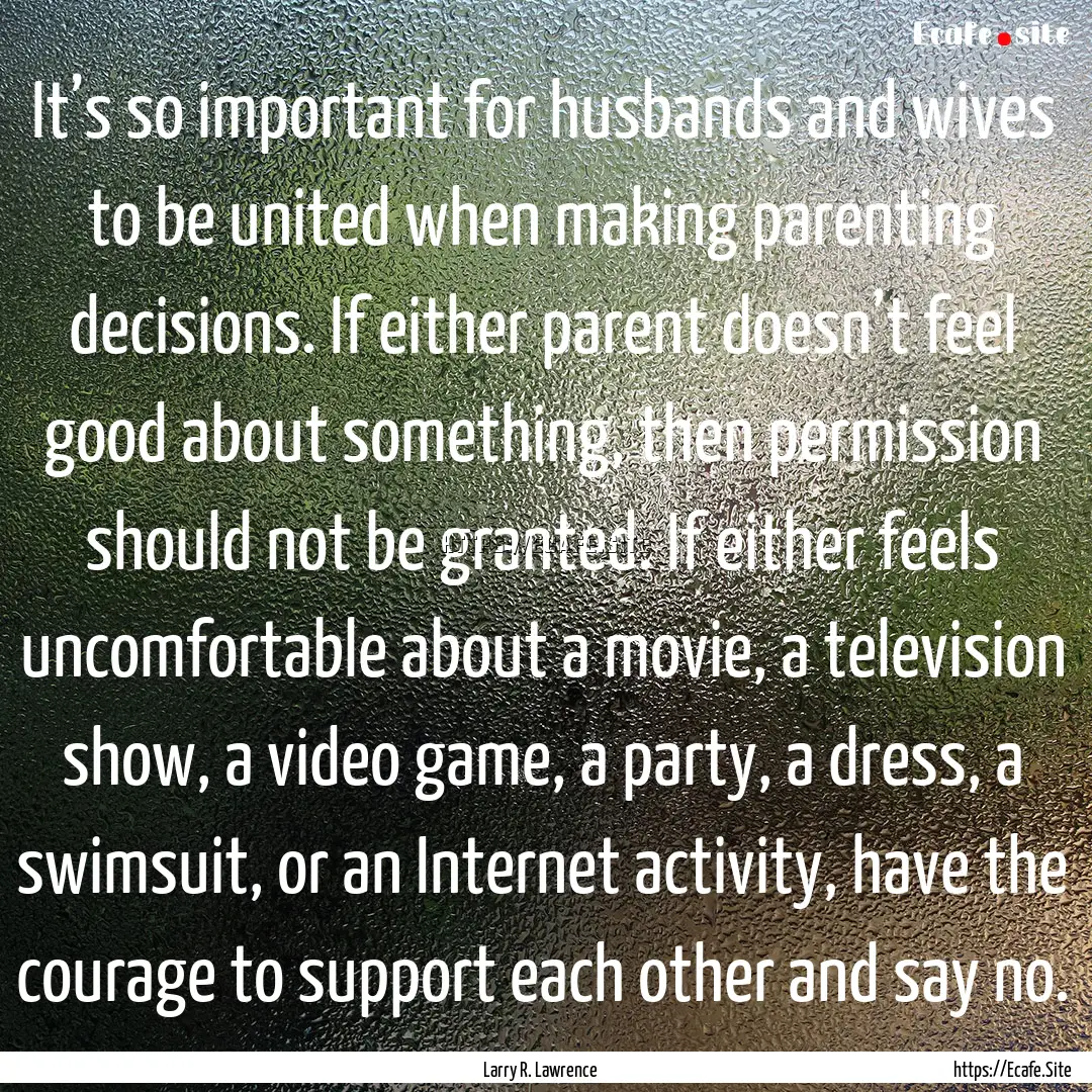 It’s so important for husbands and wives.... : Quote by Larry R. Lawrence