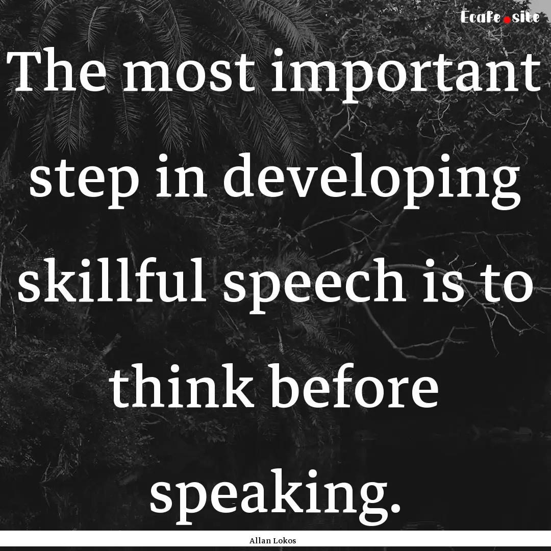 The most important step in developing skillful.... : Quote by Allan Lokos