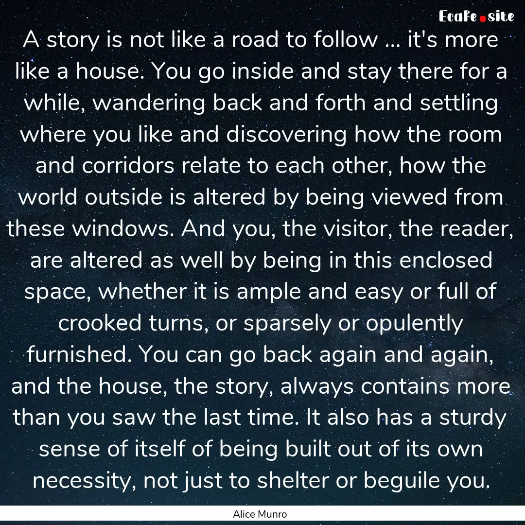 A story is not like a road to follow ….... : Quote by Alice Munro