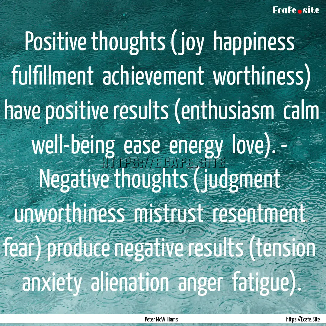 Positive thoughts (joy happiness fulfillment.... : Quote by Peter McWilliams