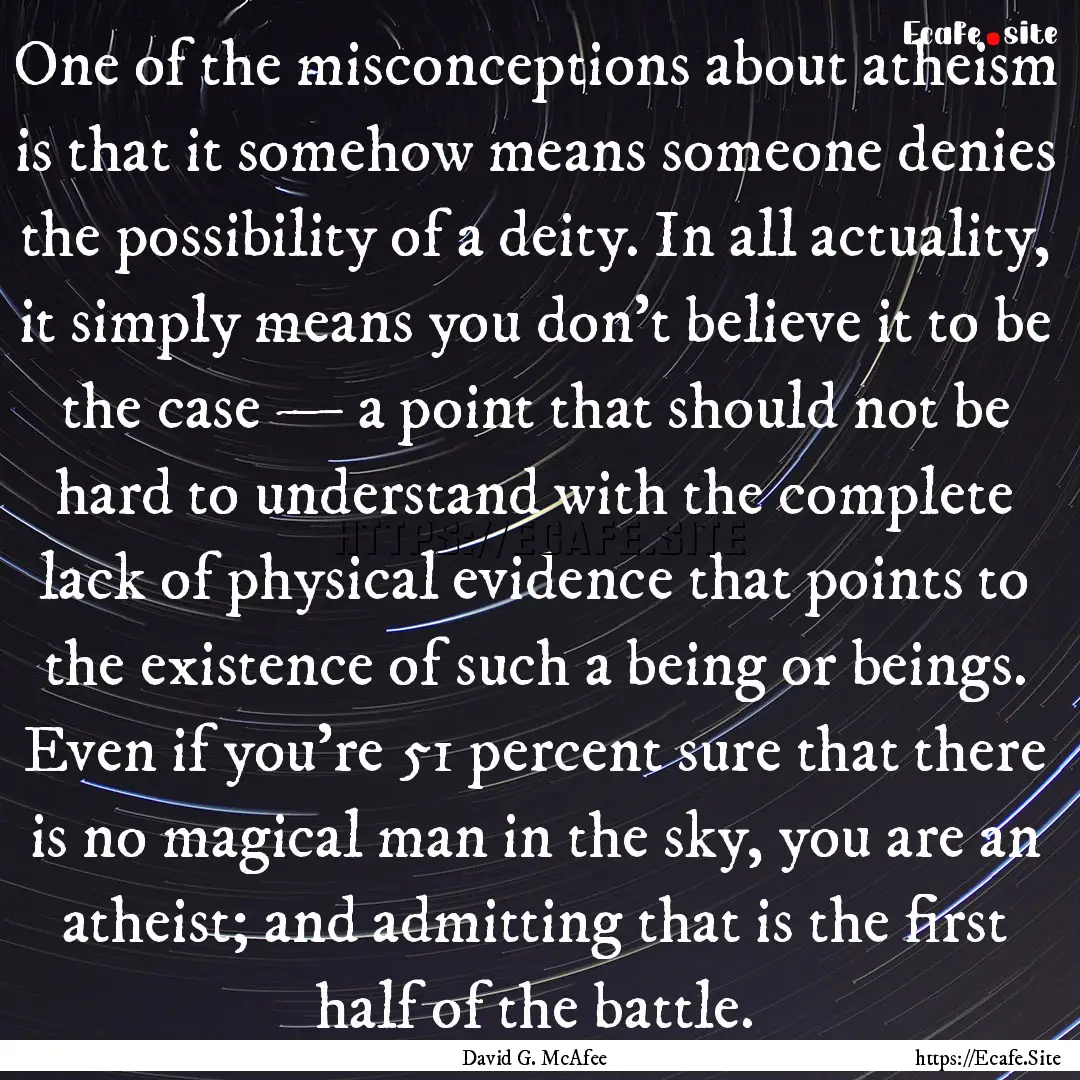 One of the misconceptions about atheism is.... : Quote by David G. McAfee