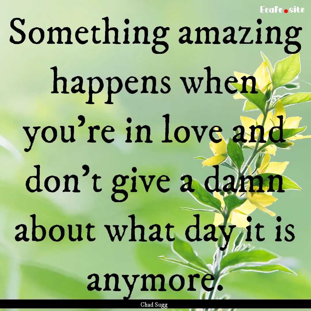 Something amazing happens when you're in.... : Quote by Chad Sugg