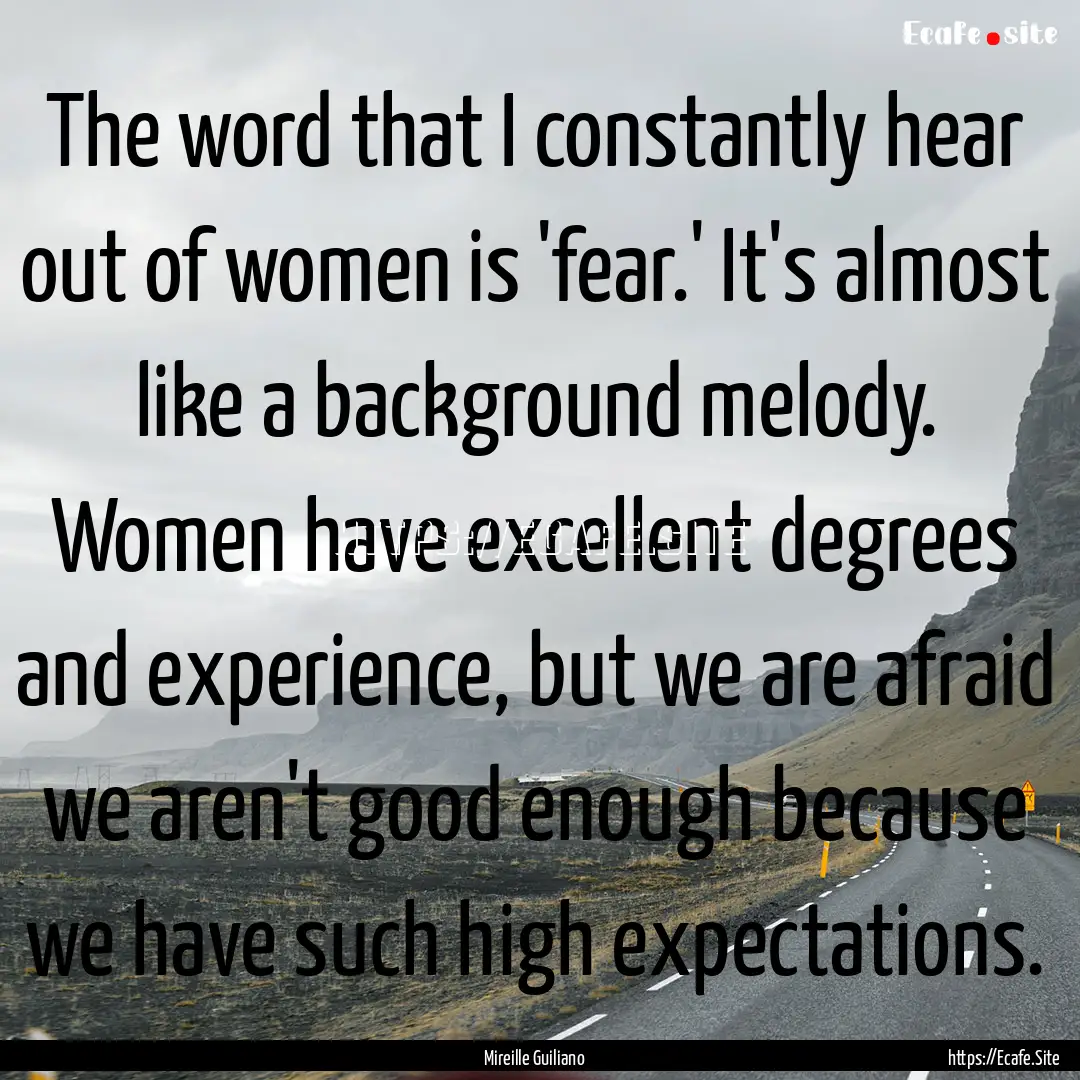 The word that I constantly hear out of women.... : Quote by Mireille Guiliano