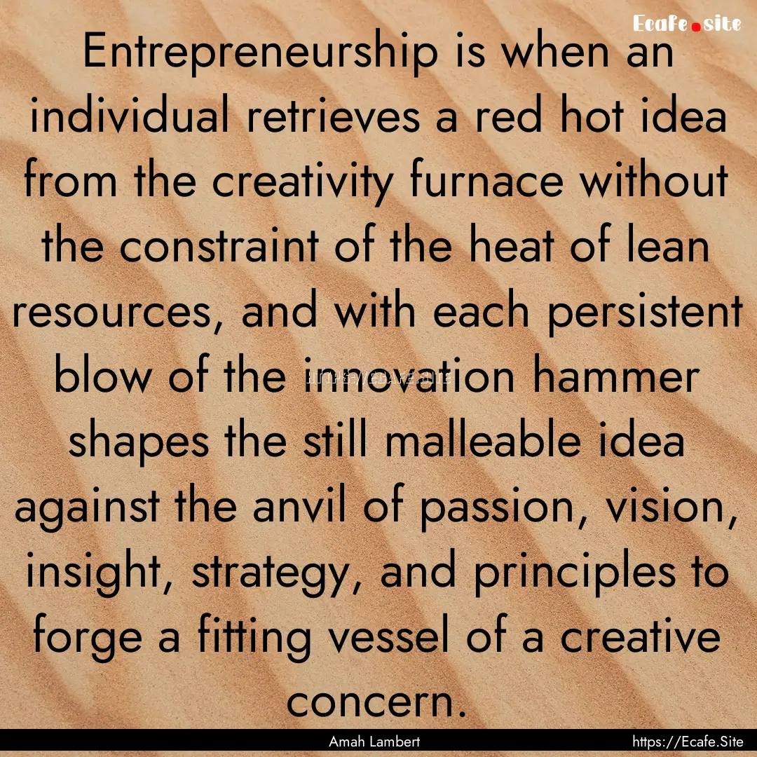 Entrepreneurship is when an individual retrieves.... : Quote by Amah Lambert