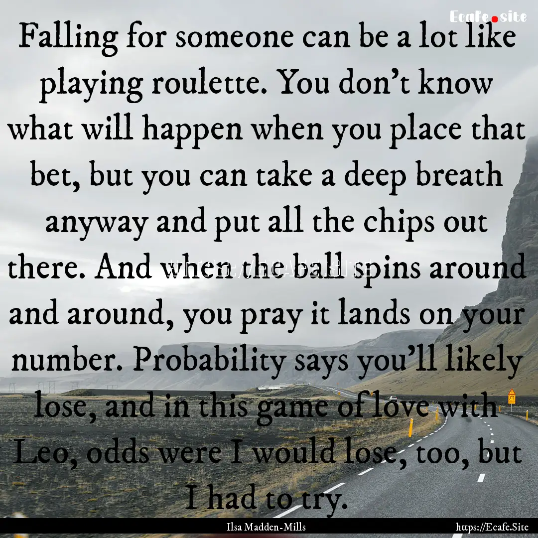 Falling for someone can be a lot like playing.... : Quote by Ilsa Madden-Mills