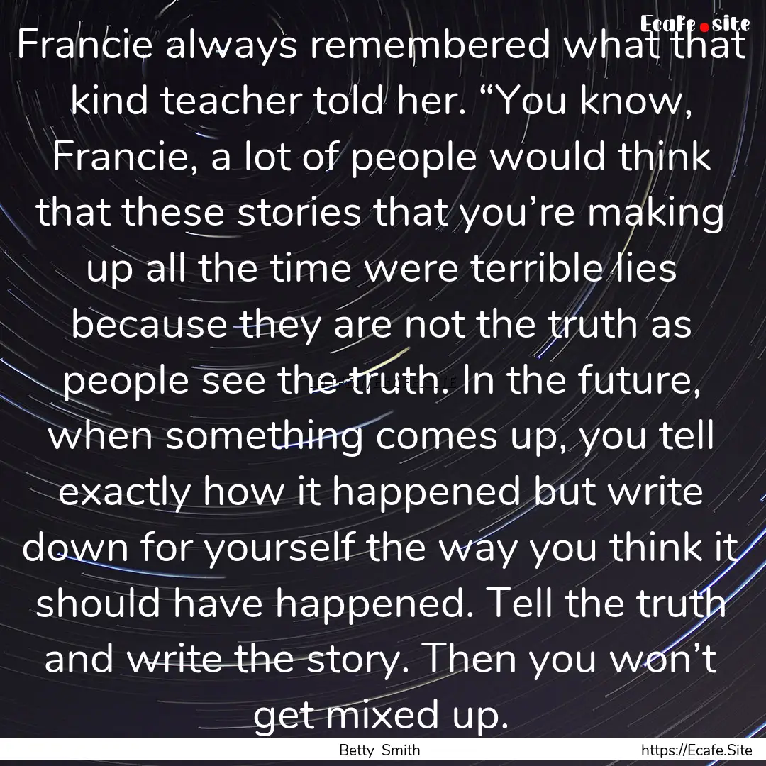 Francie always remembered what that kind.... : Quote by Betty Smith